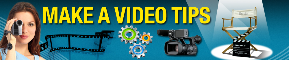 Make a Video Tips